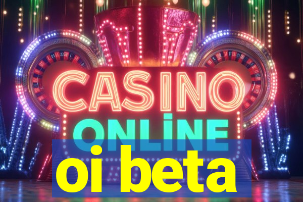 oi beta